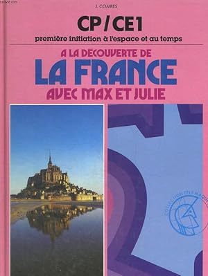 Bild des Verkufers fr CP / CE1 PREMIERE INITIATION A L'ESPACE ET AU TEMPS. A LA DECOUVERTE DE LA FRANCE AVEC MAX ET JULIE zum Verkauf von Le-Livre