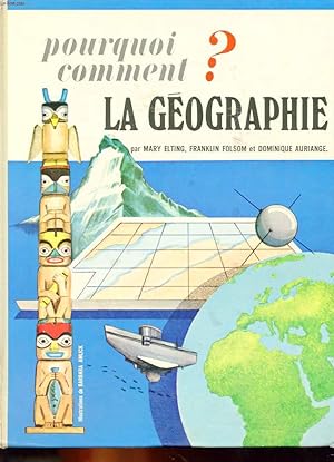 Bild des Verkufers fr POURQUOI, COMMENT ? - LA GEOGRAPHIE zum Verkauf von Le-Livre