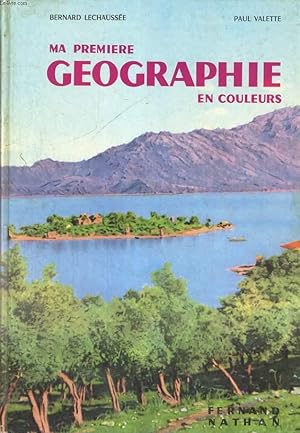 Imagen del vendedor de MA PREMIERE GEOGRAPHIE EN COULEURS. COURS ELEMENTAIRE 1re ANNEE. CLASSE DE 10e DES LYCEES ET COLLEGES. a la venta por Le-Livre