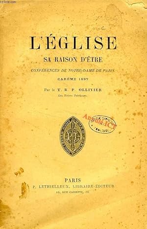 Seller image for L'EGLISE, SA RAISON D'ETRE, CONFERENCES DE NOTRE-DAME DE PARIS for sale by Le-Livre