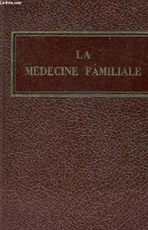 Image du vendeur pour LA MEDECINE FAMILIALE - IVe dition mis en vente par Le-Livre