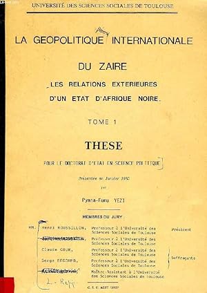 Seller image for LA GEOPOLITIQUE INTERNATIONALE DU ZAIRE, LES RELATIONS EXTERIEURES D'UN ETAT D'AFRIQUE NOIRE, 2 TOMES (THESE) for sale by Le-Livre
