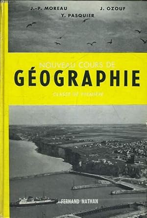 Imagen del vendedor de NOUVEAU COURS DE GEOGRAPHIE. CLASSE DE PREMIERE. a la venta por Le-Livre