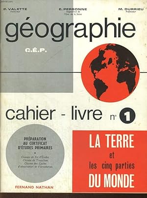 Bild des Verkufers fr GEOGRAPHIE. C.E.P. CAHIER LIVRE N1. LA TERRE ET LES CINQ PARTIES DU MONDE. PREPARATION AU CERTIFICAT D'ETUDES PRIMAIRES. zum Verkauf von Le-Livre