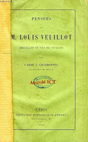 Seller image for PENSEES DE M. LOUIS VEUILLOT RECUEILLIES DE TOUS SES OUVRAGES for sale by Le-Livre