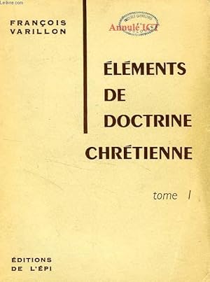 Bild des Verkufers fr ELEMENTS DE DOCTRINE CHRETIENNE, TOME I zum Verkauf von Le-Livre