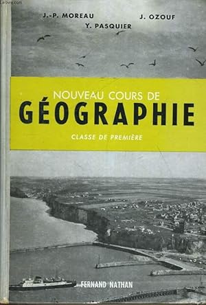 Imagen del vendedor de NOUVEAU COURS DE GEOGRAPHIE. CLASSE DE PREMIERE. a la venta por Le-Livre