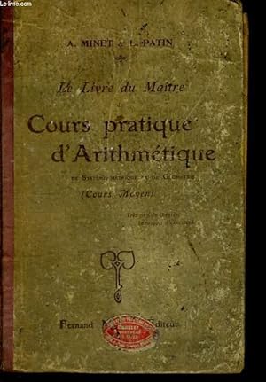 Imagen del vendedor de LE LIVRE DU MATRE. COURS PRATIQUE D'ARITHMETIQUE DE SYSTEME METRIQUE ET DE GEOMETRIE. COURS MOYEN. a la venta por Le-Livre