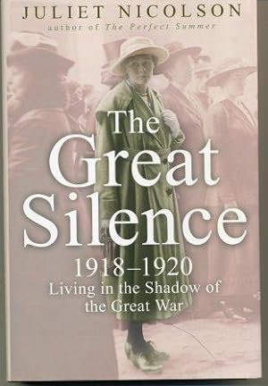 Bild des Verkufers fr The Great Silence 1918-1920 Living in The Shadow of the Great War zum Verkauf von Scorpio Books, IOBA