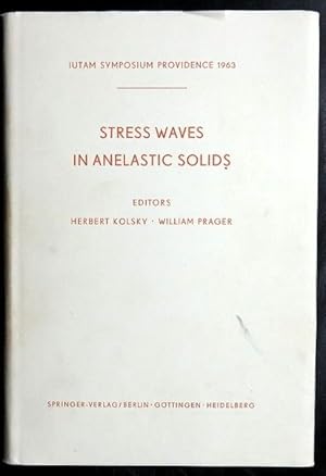 Seller image for Stress Waves in Anelastic Solids; Symposium Held at Brown University, Providence, R. I. , April 3-5, 1963 for sale by GuthrieBooks