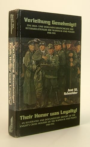 Seller image for VERLEIHUNG GENEHMIGHT! / THEIR HONOUR WAS LOYALTY! Eine Bild-Und Dokumentargeschichte Der Ritterkreuztrager Der Waffen SS Und Polizei 1940-1945/ an Illustrated and Documentary History of the Knight's Cross Holders of the Waffen-Ss and Police 1940-1945 for sale by Keel Row Bookshop Ltd - ABA, ILAB & PBFA