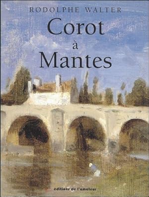 Image du vendeur pour COROT A MANTES. mis en vente par BOOKSELLER  -  ERIK TONEN  BOOKS