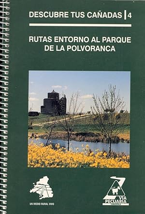 Seller image for RUTAS ENTORNO AL PARQUE DE LA POLVORANCA - DESCUBRE TUS CAADAS 4 - for sale by Libreria 7 Soles