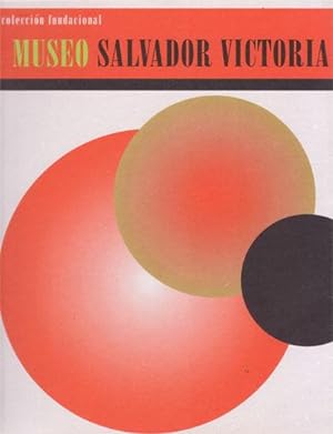 Seller image for COLECCION FUNDACIONAL. MUSEO SALVADOR VICTORIA. Museo de Teruel, julio - septiembre de 2000 (catlogo exposicin) for sale by Librera El Astillero