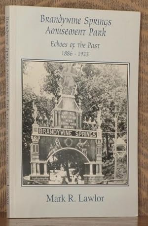 Seller image for BRANDYWINE SPRINGS AMUSEMENT PARK Echoes of the Past 1886-1923 for sale by Andre Strong Bookseller