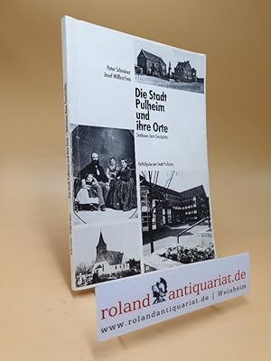 Seller image for Die Stadt Pulheim und ihre Orte. Stationen ihrer Geschichte. Entlagabe der Stadt Pulheim 1991. for sale by Roland Antiquariat UG haftungsbeschrnkt