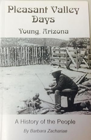 Pleasant Valley Days : Young, Arizona