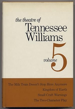 Bild des Verkufers fr The Theatre of Tennessee Williams Volume V: The Milk Train Doesn't Stop Here Anymore, Kingdom of Earth, Small Craft Warnings, The Two-Character Play zum Verkauf von Between the Covers-Rare Books, Inc. ABAA