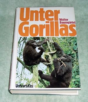 Unter Gorillas. Erlebnisse auf freier Wildbahn.