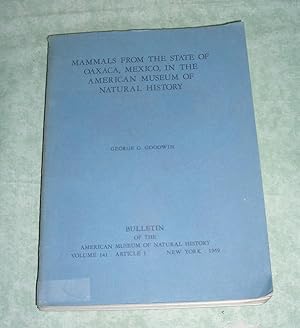 Mammals from the state of Oaxaca, Mexico, in the American Museum of Natural History.