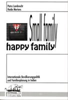 Bild des Verkufers fr Small family, happy family - Internationale Bevlkerungspolitik und Familienplanung in Indien zum Verkauf von Der Ziegelbrenner - Medienversand