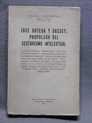 JOSÉ ORTEGA Y GASSET, PROPULSOR DEL SECTARISMO INTELECTUAL.