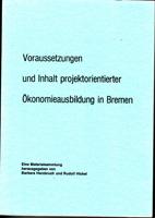 Voraussetzungen und Inhalt projektorientierter Ökonomieausbildung in Bremen