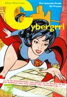 Image du vendeur pour Cybergrrl - Der Internet-Guide fr Frauen mis en vente par Der Ziegelbrenner - Medienversand