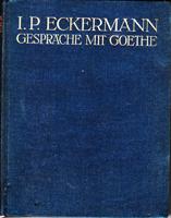 Imagen del vendedor de Johann Peter Eckermann: Gesprche mit Goethe in den letzten Jahren seines Lebens a la venta por Der Ziegelbrenner - Medienversand