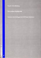 Die andere Modernität - Strukturen des Ich-Sagens bei Rolf Dieter Brinkmann