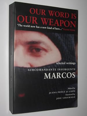 Our World Is Our Weapon, Selected Writings Subcomandante Marcos
