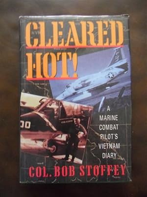 Seller image for Cleared Hot!: A Marine Combat Pilot's Vietnam Diary for sale by Dogs of War Booksellers