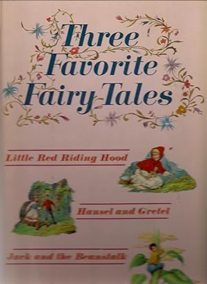 Bild des Verkufers fr Three Favorite Fairy Tales-Little Red Riding Hood, Hansel & Gretel, and Jack & the Beanstalk zum Verkauf von Beverly Loveless