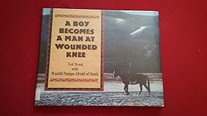 Seller image for A BOY BECOMES A MAN AT WOUNDED KNEE for sale by Betty Mittendorf /Tiffany Power BKSLINEN