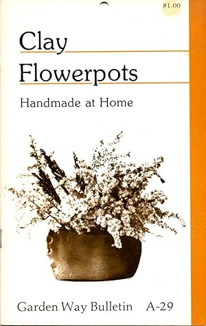 Seller image for Clay Flowerpots Handmade at Home : Bulletin A-29 for sale by Book Booth