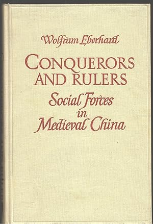 Conquerors and Rulers Social Forces in Medieval China