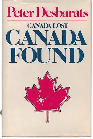 Immagine del venditore per Canada Lost Canada Found The Search for a New Nation venduto da Silver Creek Books & Antiques