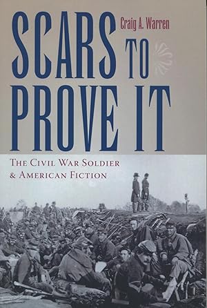 Scars To Prove It: The Civil War Soldier & American Fiction