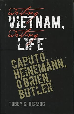 Writing Vietnam, Writing Life: Caputo, Heinemann, O'brien, Butler