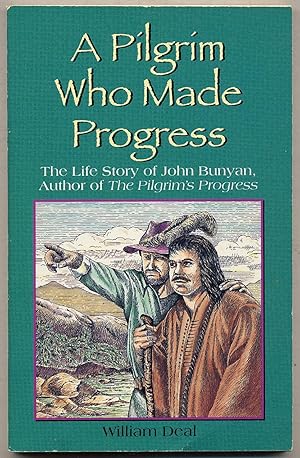 Imagen del vendedor de A Pilgrim Who Made Progress: The Life Story of John Bunyan, Author of The Pilgrim's Progress a la venta por Between the Covers-Rare Books, Inc. ABAA