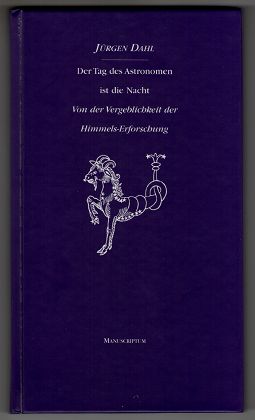 Bild des Verkufers fr Der Tag des Astronomen ist die Nacht : Von der Vergeblichkeit der Himmels-Erforschung. zum Verkauf von Antiquariat Peda