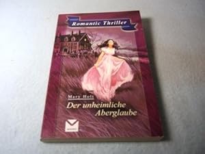 Der unheimliche Aberglaube. Romantic Thriller.