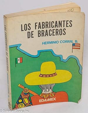 Seller image for Los fabricantes de braceros for sale by Bolerium Books Inc.