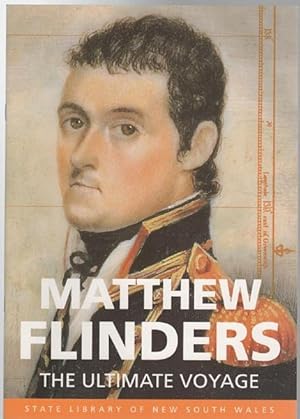 Bild des Verkufers fr Matthew Flinders. The Ultimate Voyage. zum Verkauf von Time Booksellers