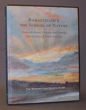 Immagine del venditore per Romanticism & The School of Nature : Nineteenth-Century Drawings and paintings from the Karen B. Cohen Collection venduto da Exquisite Corpse Booksellers