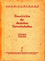 Bild des Verkufers fr Geschichte der deutschen Gewerkschaften - Erster Band zum Verkauf von Der Ziegelbrenner - Medienversand