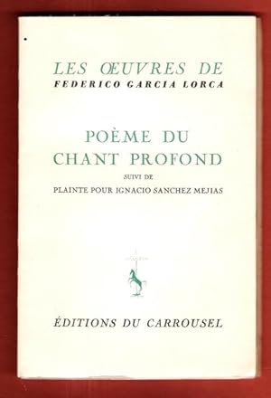 Image du vendeur pour Pome Du Chant Profond Suivi De Plainte Pour Ignacio Sanchez Mejias mis en vente par Au vert paradis du livre