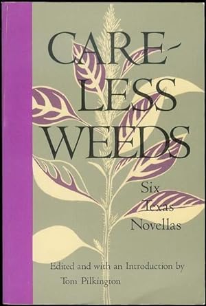 Seller image for Careless Weeds: Six Texas Novellas for sale by Bookmarc's