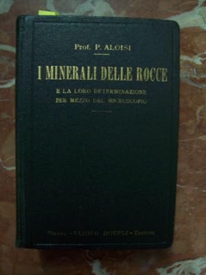 I MINERALI DELLE ROCCE E LA LORO DETERMINAZIONE PER MEZZO DEL MICROSCOPIO