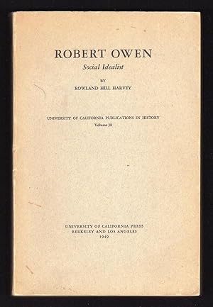 Immagine del venditore per ROBERT OWEN: SOCIAL IDEALIST (UNIVERSITY OF CALIFORNIA PUBLICATIONS IN HISTORY, VOL. 38) venduto da Champ & Mabel Collectibles